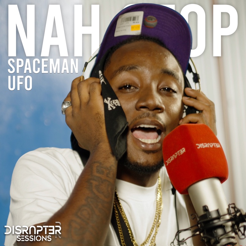 Nah Stop single artwork with Spaceman UFO at Disrupter Sessions